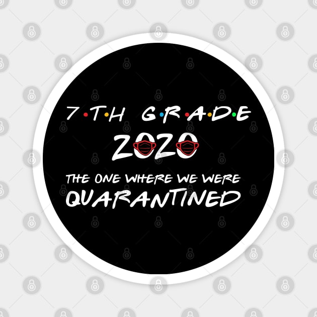 7th Grade 2020 The One Where We Were Quarantined, Funny Graduation Day Class of 2020 Magnet by DragonTees